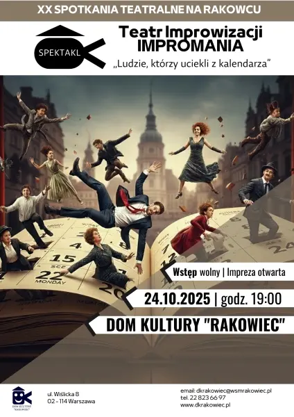 Teatr Improwizacji IMPROMANIA "Ludzie, którzy uciekli z kalendarza" | XX Spotkania Teatralne na Rakowcu | 24.10.2025