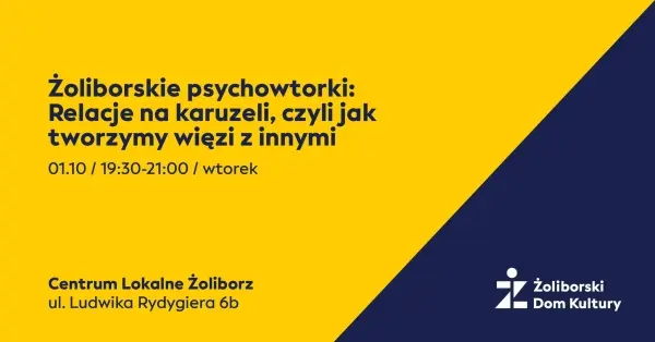 Żoliborskie psychowtorki: "Relacje na karuzeli, czyli jak tworzymy więzi z innymi"