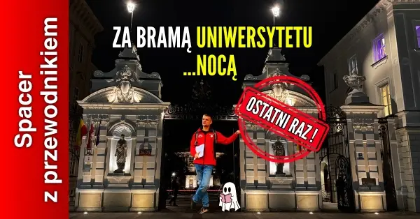 Za bramą Uniwersytetu... Nocą! (spacer z przewodnikiem PTTK)