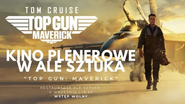 "Top Gun: Maverick" - Kino Plenerowe w Ale Sztuka 