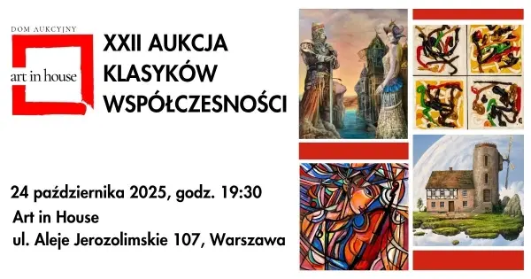 XXII AUKCJA KLASYKÓW WSPÓŁCZESNOŚCI | ART IN HOUSE 