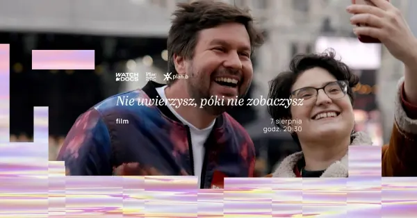 WATCH DOCS X PLAC ZABAW: "Nie uwierzysz, póki nie zobaczysz" | Kino nad Wisłą 