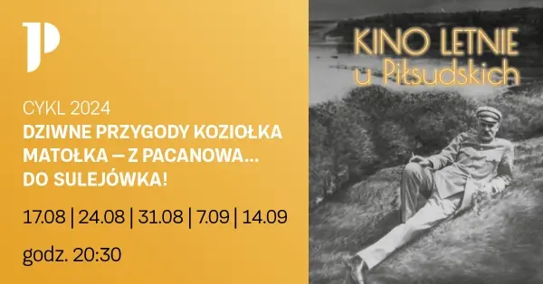Kino Letnie u Piłsudskich - z Pacanowa do Sulejówka! 