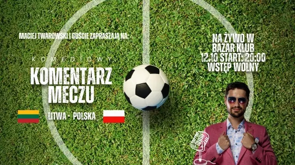 Komediowy komentarz meczu Litwa - Polska; Maciej Twarowski i goście