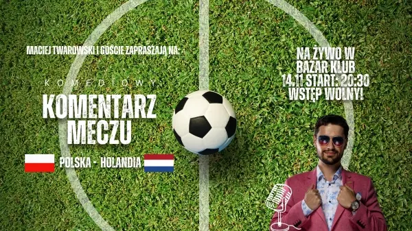 Komediowy komentarz meczu Polska - Holandia; Maciej Twarowski i goście