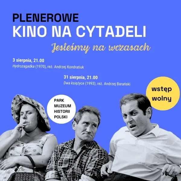 Jesteśmy na wczasach. Kino plenerowe na Cytadeli | Hydrozagadka