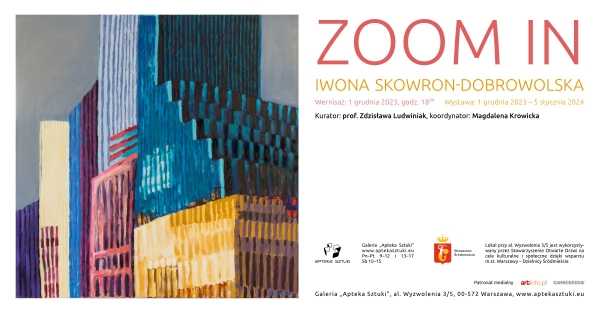 "ZOOM IN" wystawa malarstwa Iwony Skowron-Dobrowolskiej