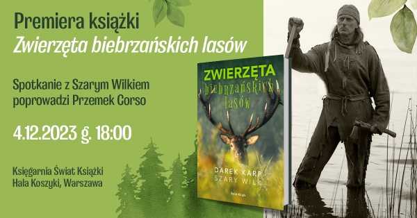 Premiera książki Szarego Wilka: "Zwierzęta biebrzańskich lasów"
