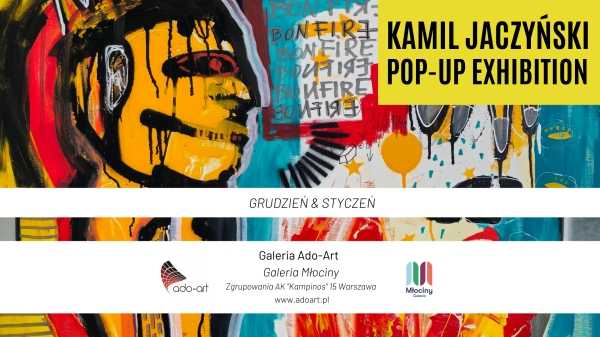 Kamil Jaczyński POP-UP EXHIBITION 