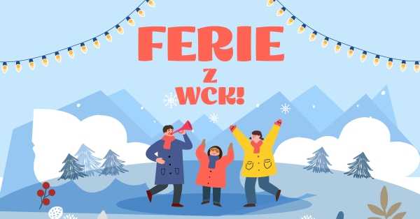 Ferie z WCK!