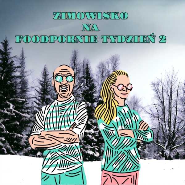 Darmowe zimowisko na Foodpornie 
