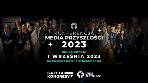 Konferencja Media Przyszłości 2023 – Edycja Druga!