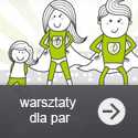 Chcę Cię zrozumieć - warsztaty dla par