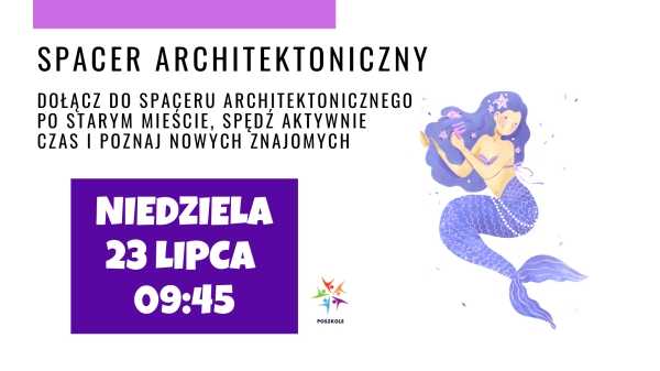 Spacer architektoniczny po Starym Mieście
