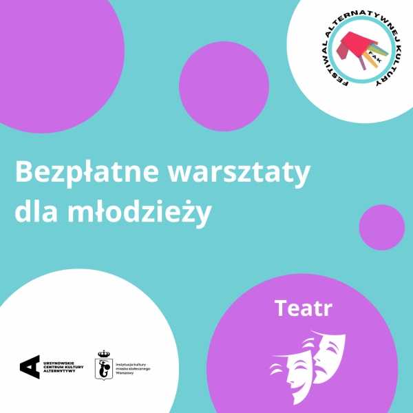 Warsztaty teatralne - Festiwal Alternatywnej Kultury