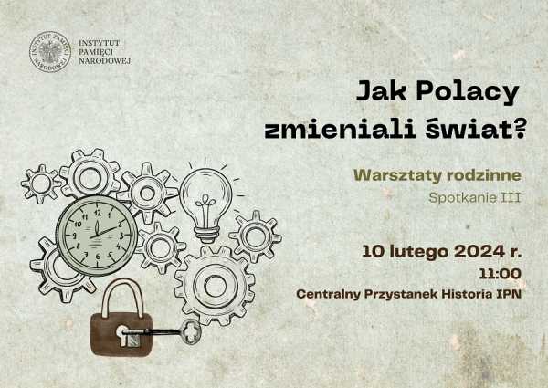 Warsztaty rodzinne – „Jak Polacy zmieniali świat?”