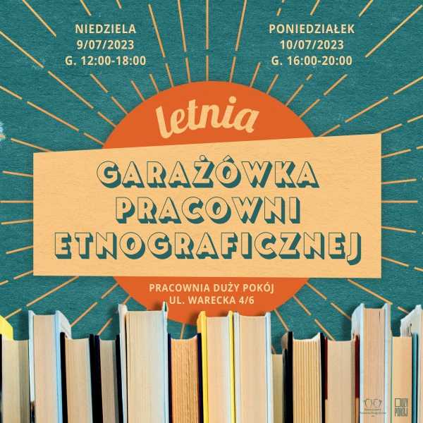 Letnia Garażówka Pracowni Etnograficznej