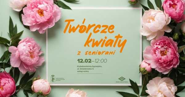 Twórcze kwiaty z seniorami!