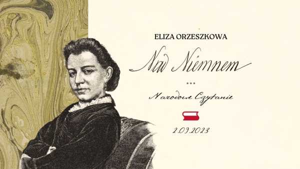 Narodowe Czytanie 2023. Eliza Orzeszkowa: „Nad Niemnem” / Koncert Stanisława Soyki