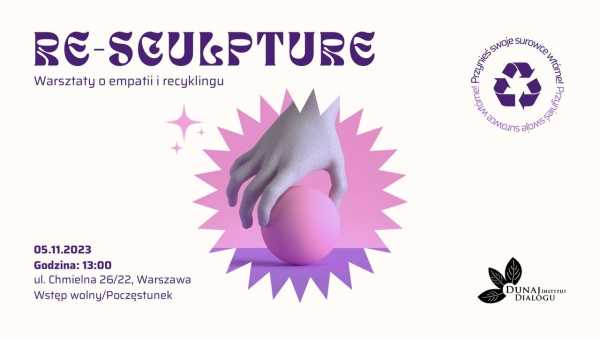 Re-sculpture: Warsztaty o empatii i recyklingu 