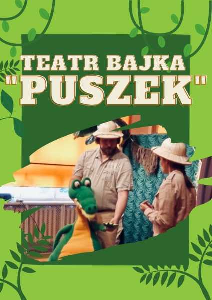 Teatr Bajka – „Puszek”