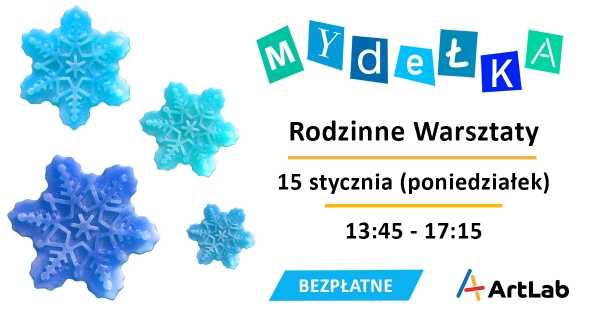 Mydełka - bezpłatne warsztaty dla dzieci i dorosłych