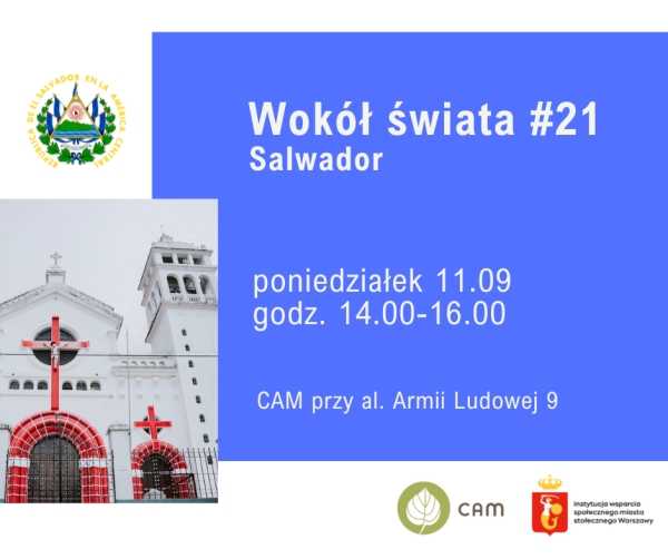 CAM Armii Ludowej 9 zaprasza: Wokół świata - Salwador