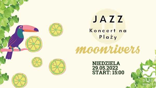 Koncert na Plaży! Moonrivers - Jazz