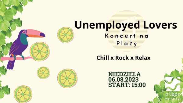 Unemployed Lovers! Koncert na Plaży: Chill x Rock x Relax
