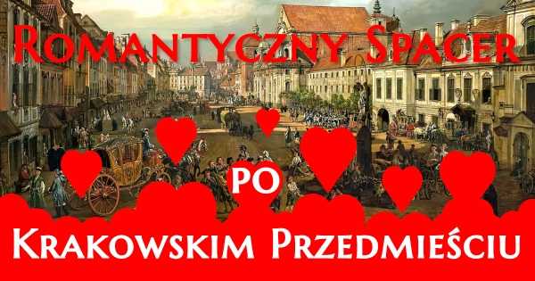 Romantyczny spacer po Krakowskim Przedmieściu