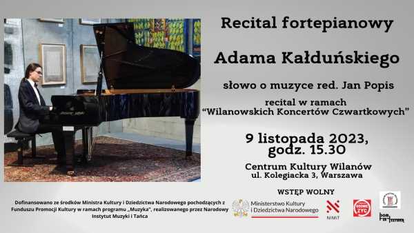 Recital fortepianowy Adama Kałduńskiego 