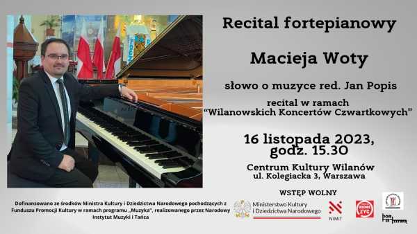 Recital fortepianowy Macieja Woty 