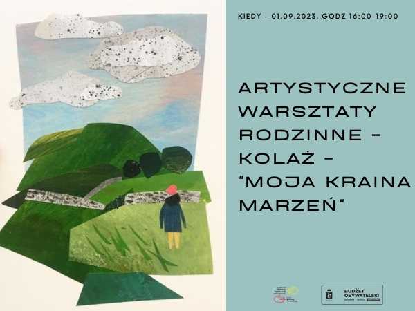 Artystyczne warsztaty rodzinne - Kolaż - "Moja kraina Marzeń"