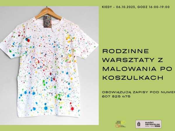 WARSZTAT RODZINNY - MALOWANIE PO KOSZULKACH