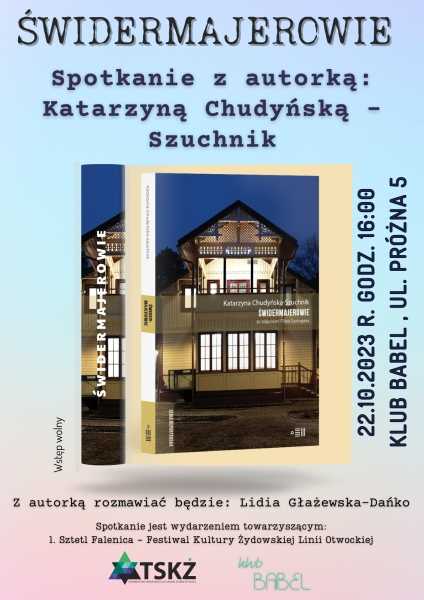 Spotkanie z Katarzyną Chudyńską-Szuchnik, autorką książki „Świdermajerowie”