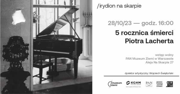 IRYDION NA SKARPIE / Koncert w 5 rocznicę śmierci kompozytora Piotra Lacherta