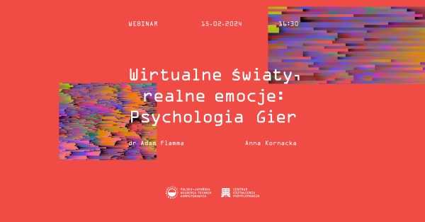 Webinar WIRTUALNE ŚWIATY, REALNE EMOCJE: PSYCHOLOGIA GIER studia podyplomowe w PJATK