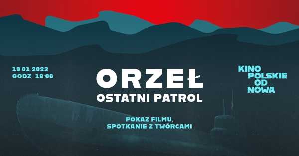 KINO POLSKIE OD NOWA #1 | ORZEŁ. OSTATNI PATROL