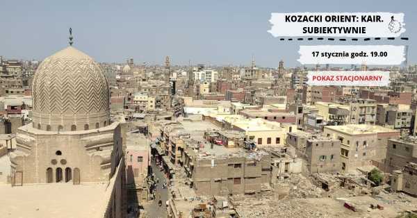 Kozacki Orient: Kair. Subiektywnie