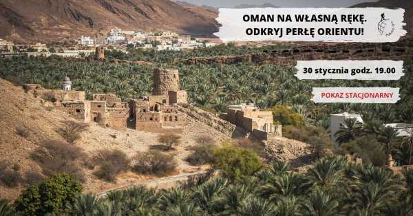 Oman na własną rękę. Odkryj perłę orientu