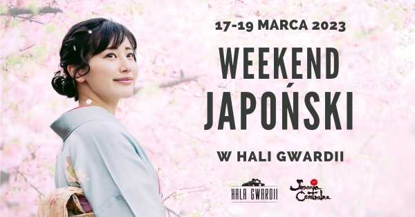 Weekend Japoński w Hali Gwardii WIOSNA 2023