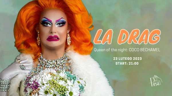 LA DRAG! Queen of the night: COCO BECHAMEL