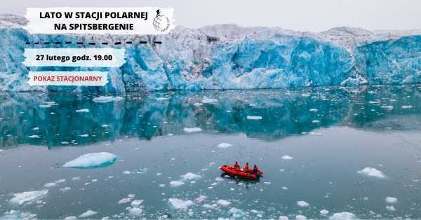 Lato w Stacji Polarnej na Spitsbergenie