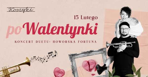 Po Walentynki - Koncert duetu Howorska Fortuna