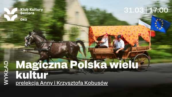 Magiczna Polska wielu kultur | prelekcja Anny i Krzysztofa Kobusów
