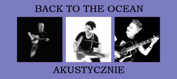 Back To The Ocean Akustycznie - Koncert