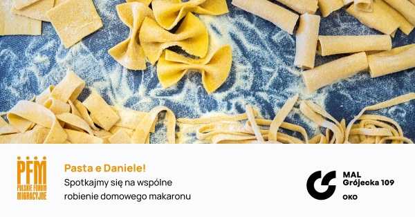Pasta e Daniele! Spotkajmy się na wspólne robienie domowego makaronu // Let’s cook together