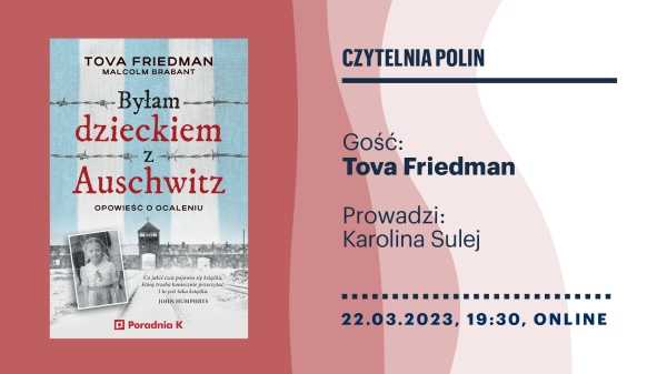 Czytelnia POLIN online | Tova Friedman "Byłam dzieckiem z Auschwitz"