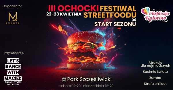 "III Ochocki Festiwal Streefoodu x Start Sezonu"
