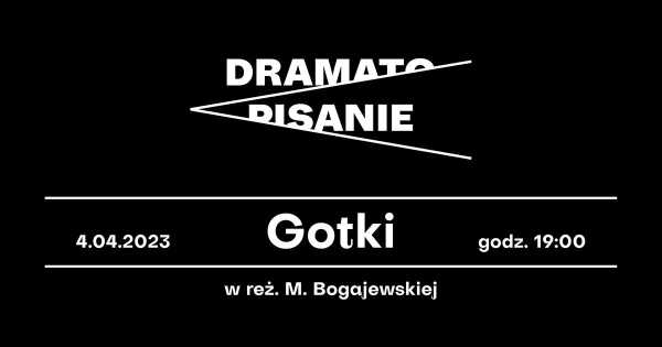 Czytanie dramatu „Gotki” Artura Pałygi w reż. Małgorzaty Bogajewskiej
